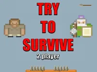 https://arcade-games.space/game/try-to-survive-2-player